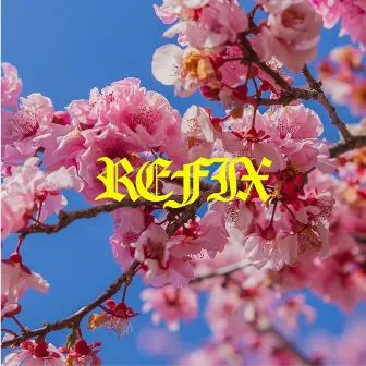 Refix by SA$H£R