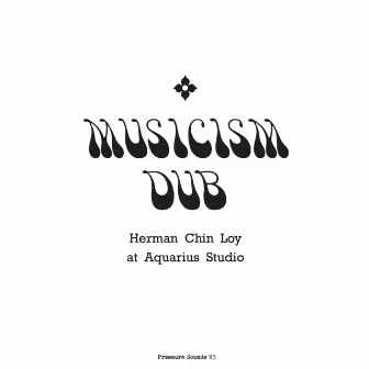 Musicism Dub by Herman Chin Loy