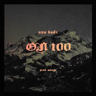 On 100 by Anu BuDz