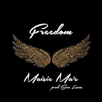 Freedom by Maisie Ma'e