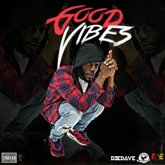 Good Vibes by Dee Dave