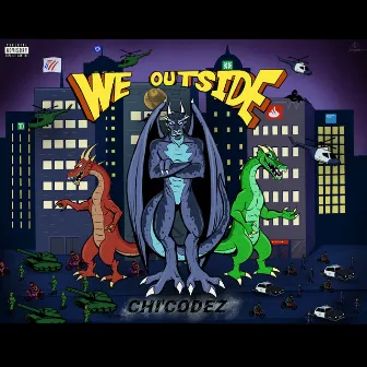 We Outside by Chi'Codez