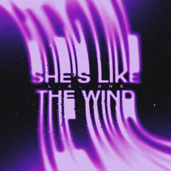 She's Like the Wind by L.B. One