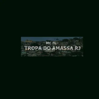 Tropa Do Amassa Rj by Mc FL