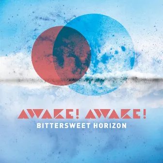 Bittersweet Horizon by Awake! Awake!