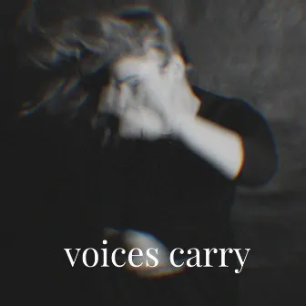 Voices Carry by Quicksilver Night