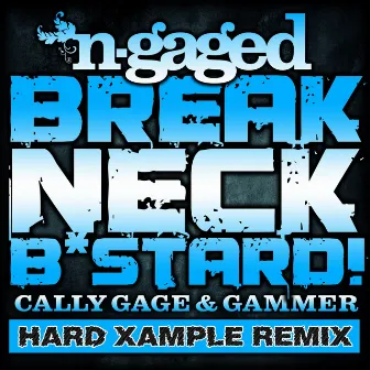 Breakneck Bastard (Hard Xample Remix) by Cally Gage