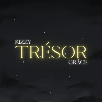 Trésor by Kizzy Grâce