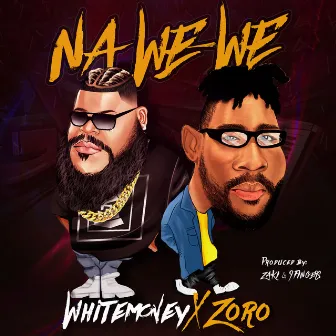 Nà We-We by White Money