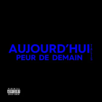 Aujourd'hui peur de demain by Talis