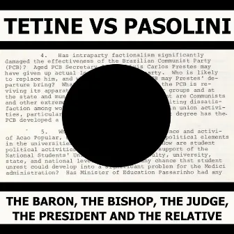 Tetine vs. Pasolini: The Baron, the Bishop, the Judge, the President and the Relative by Bruno Verner