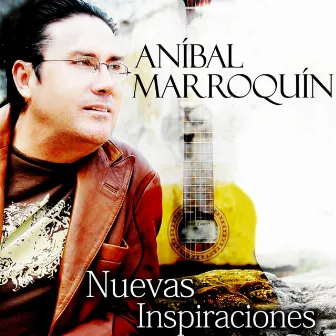 Nuevas Inspiraciones by Aníbal Marroquín