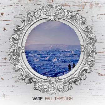 Fall Through by Vade