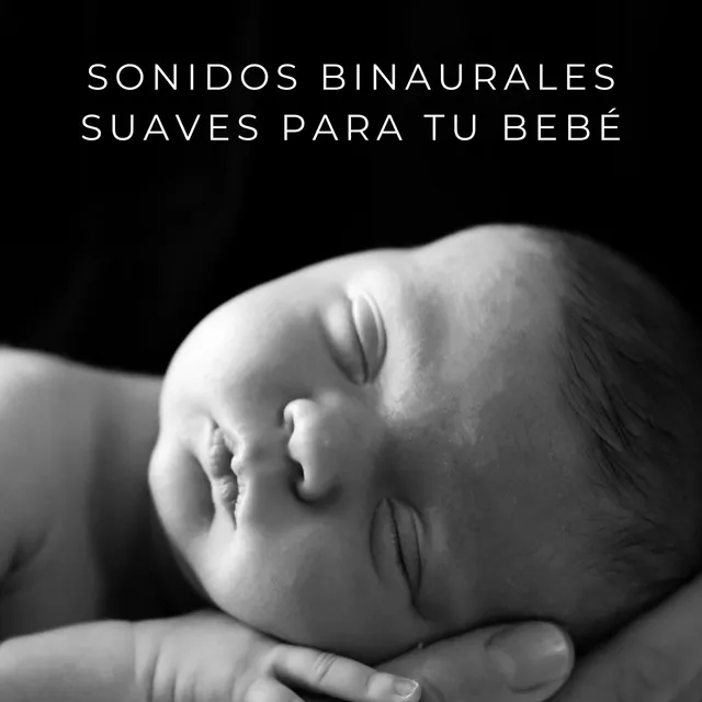 Sonidos Binaurales Suaves Para Tu Bebé