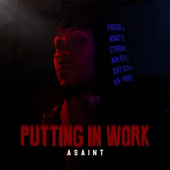 Putting in Work by Asaint