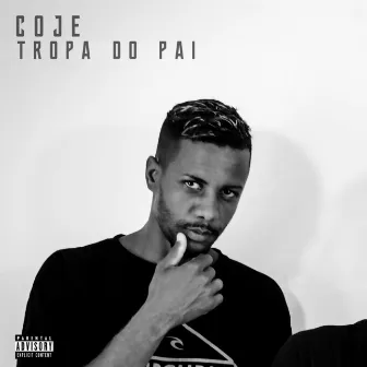 Tropa do Pai by Coje