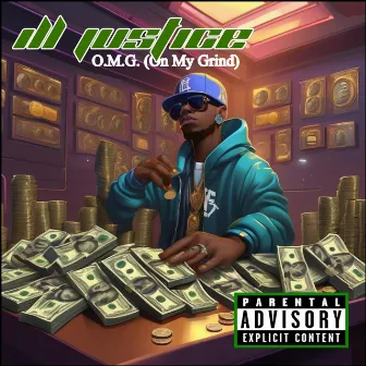 O.M.G. (On My Grind) by Ill Justice