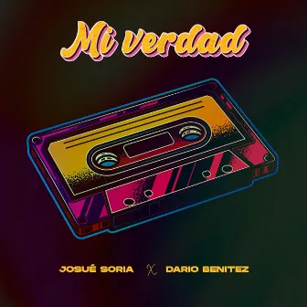 Mi verdad by Josué Soria