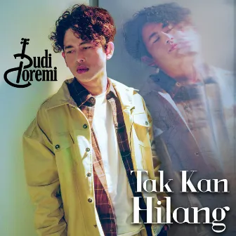 Tak Kan Hilang by Budi Doremi