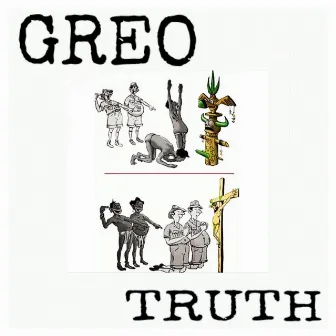 Truth by Greo