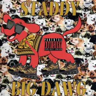 Big Dawg by Staddy