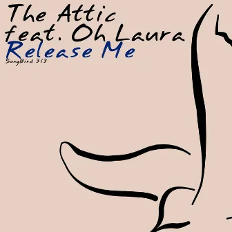 Release Me by The Attic