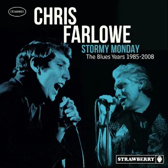 Stormy Monday: The Blues Years 1985-2008 by Chris Farlowe