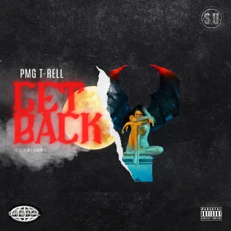 Get Back by PMG T-Rell