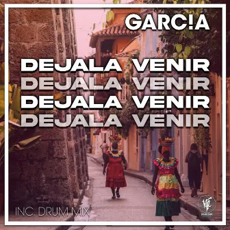 Dejala Venir by GARC!A