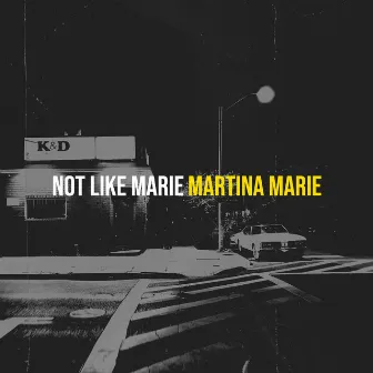 Not Like Marie by Martina Marie