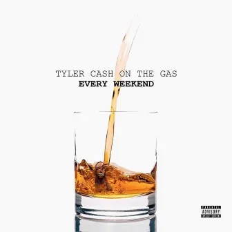 Every Weekend by Tyler Cash on the Gas