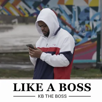 Like a Boss by KB The Boss