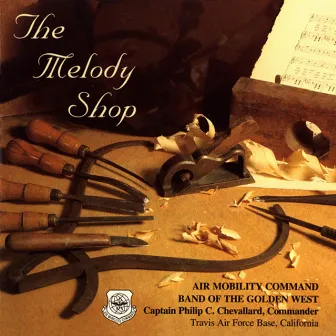 Air Mobility Command Band of the Golden West: The Melody Shop by Philip C. Chevallard