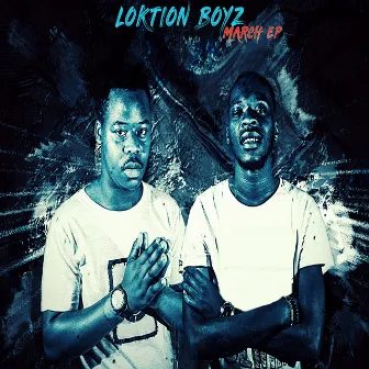 March Ep by Loktion Boyz