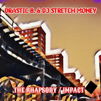 The Rhapsody / Impact by Drastic B.