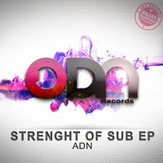 Strenght Of Sub EP by ADN