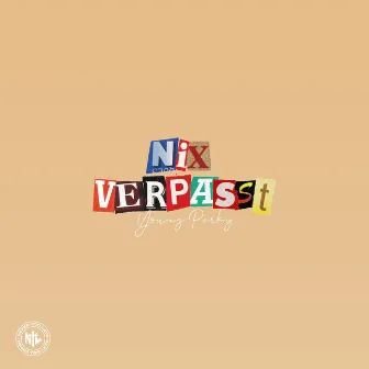 Nix Verpasst by Young Perky