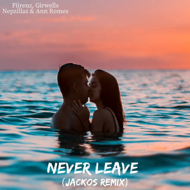 Never Leave - Remix