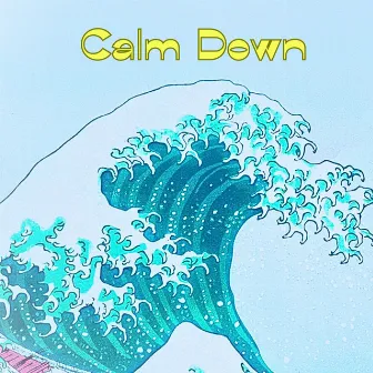 Calm Down by Abhay Yadav