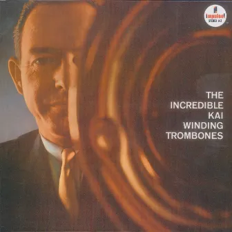 The Incredible Kai Winding Trombones by Kai Winding