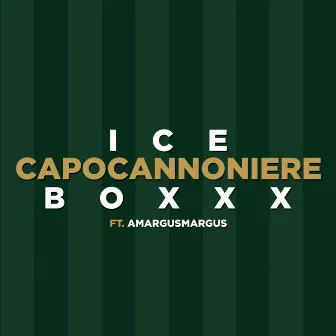 Capocannoniere by Ice Boxxx