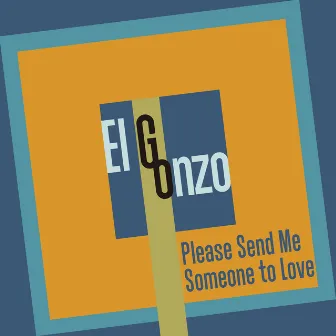 Please Send Me Someone to Love by El Gonzo