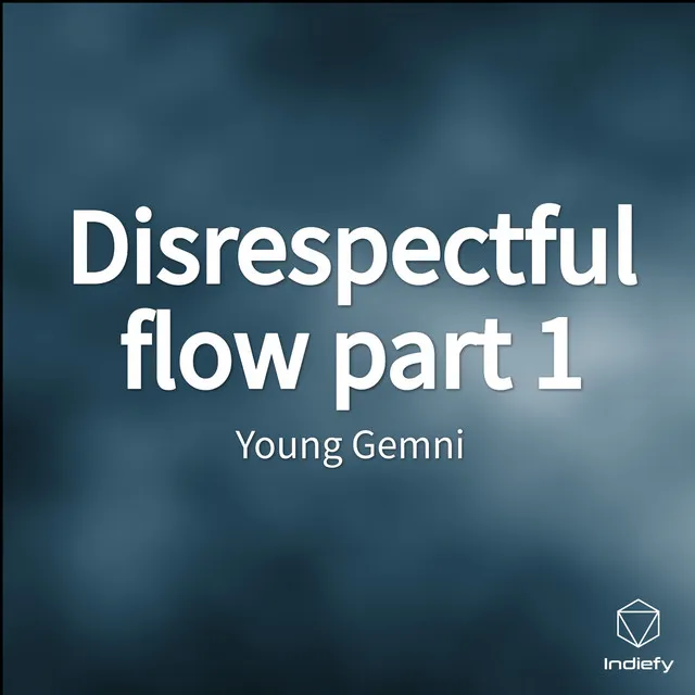 Disrespectful flow part 1