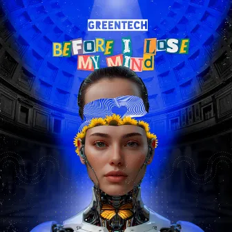 Before I Lose My Mind by Greentech