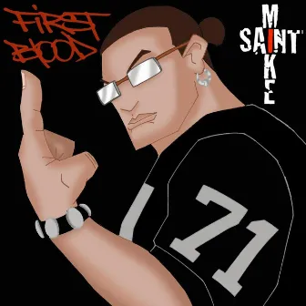 First Blood by Saint Mike