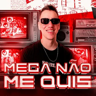 MEGA NÃO ME QUIS by TEZINHOU