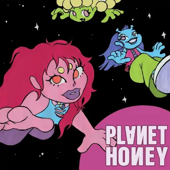 PLANET HONEY by HONEY B