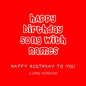 Happy Birthday to You (Long Version) by Unknown Artist