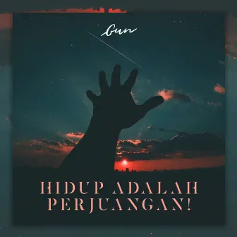 Hidup Adalah Perjuangan by Gun