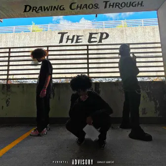 Drawing Chaos Through: The EP by DCT The Archi7ec7